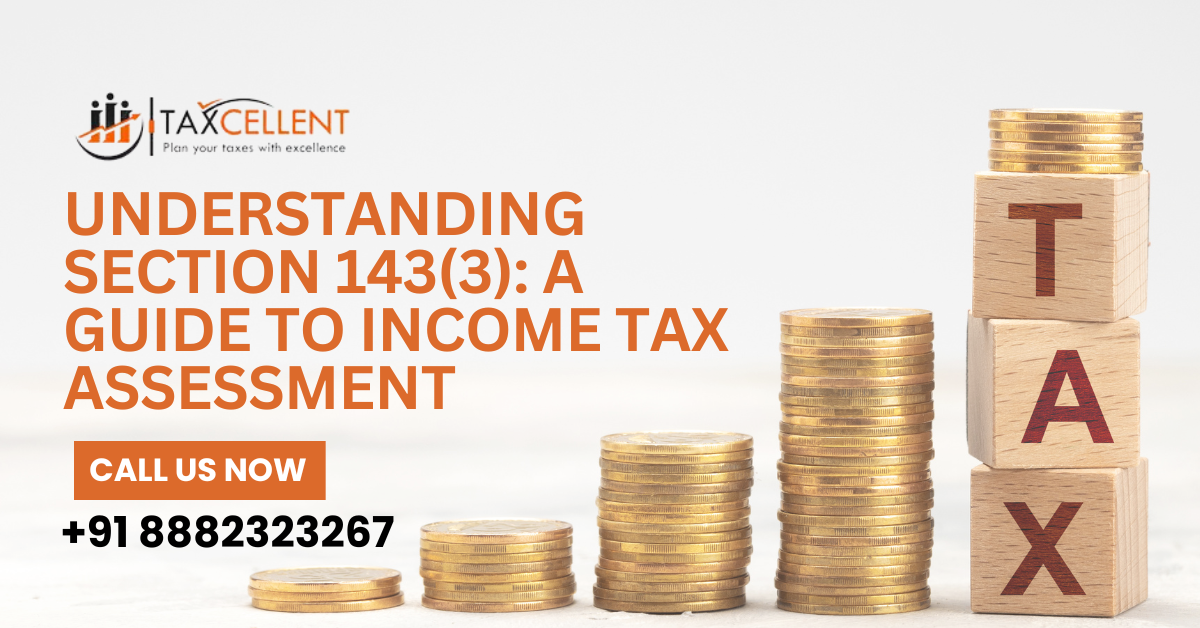 Understanding Section 143(3): A Guide to Income Tax Assessment
