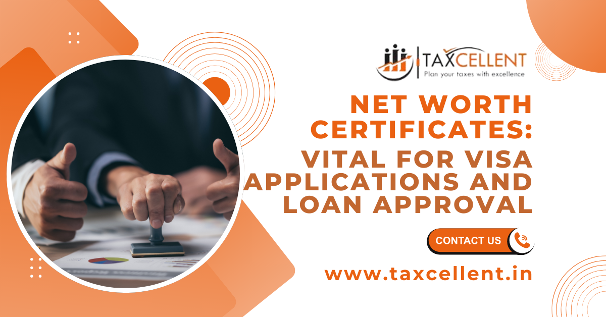 Net Worth Certificates: Vital for Visa Applications and Loan Approval