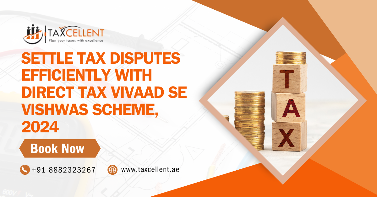 Settle Tax Disputes Efficiently with Direct Tax Vivaad se Vishwas Scheme, 2024