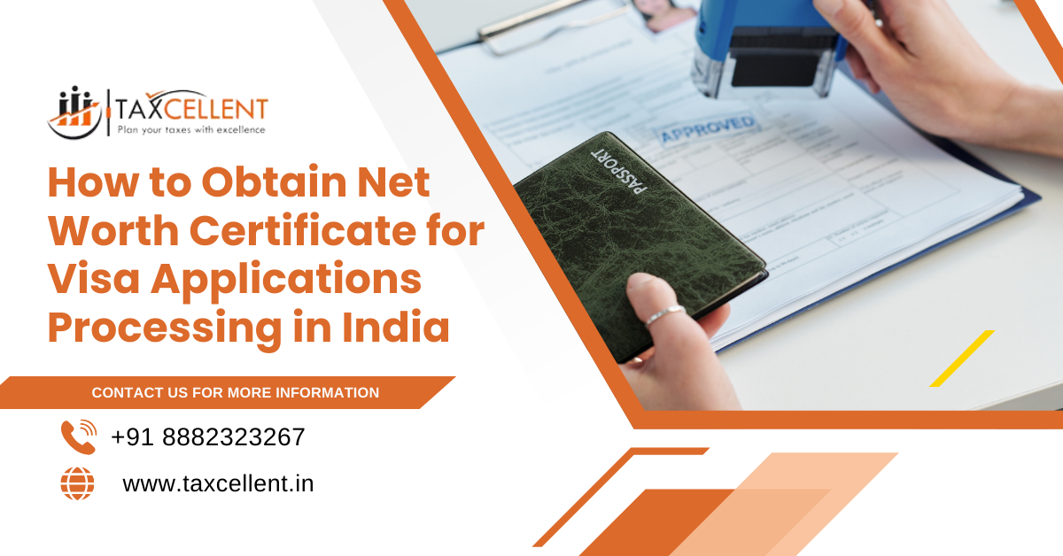 How to Obtain Net Worth Certificate for Visa Applications Processing in India