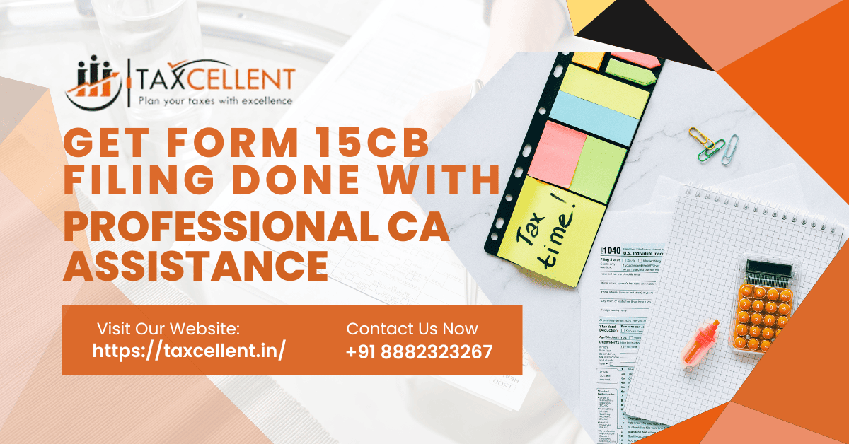 Get Form 15CB Filing Done with Professional CA Assistance