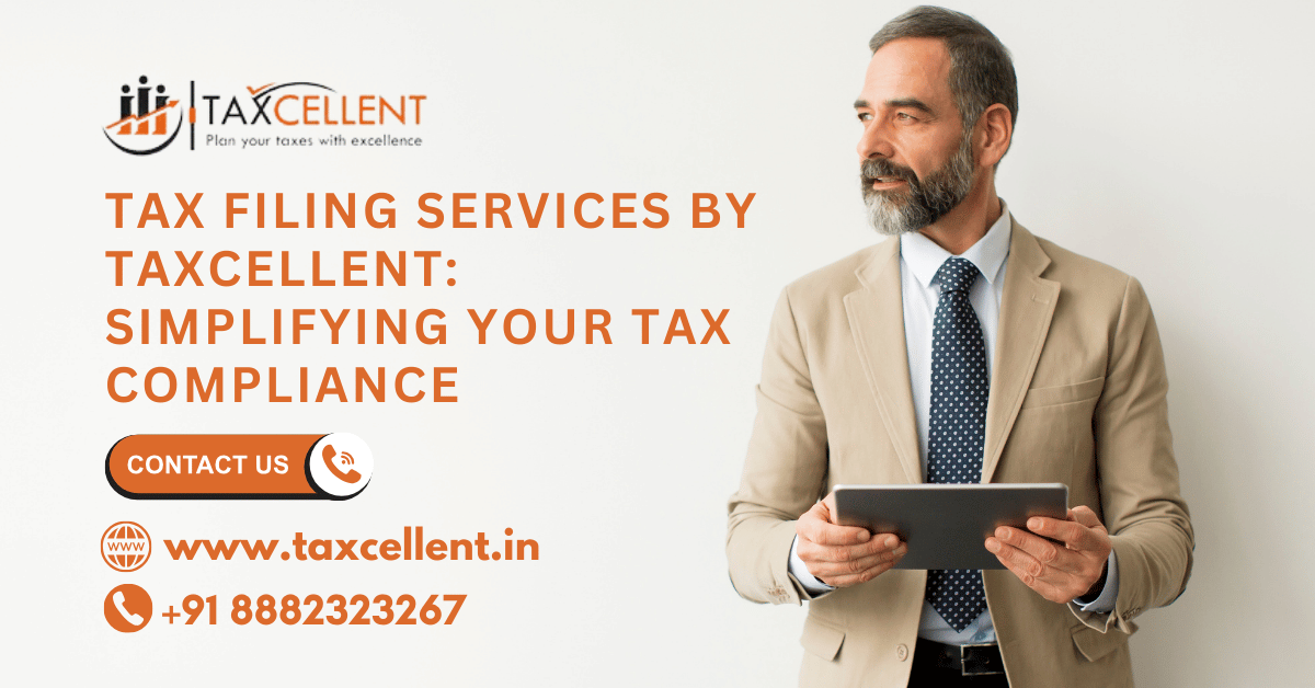 Tax Filing Services by Taxcellent: Simplifying Your Tax Compliance
