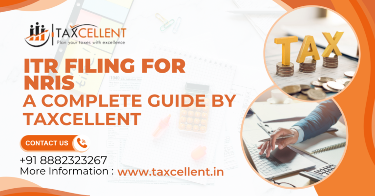 ITR Filing for NRIs – A Complete Guide by Taxcellent