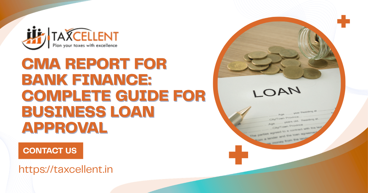 CMA Report for Bank Finance: Complete Guide for Business Loan Approval