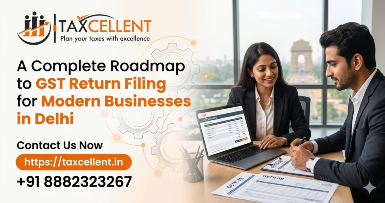 A Complete Roadmap to GST Return Filing for Modern Businesses in Delhi