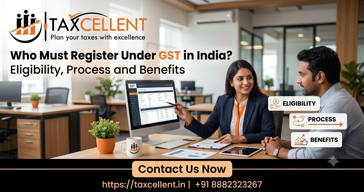 Who Must Register Under GST in India? Eligibility, Process and Benefits