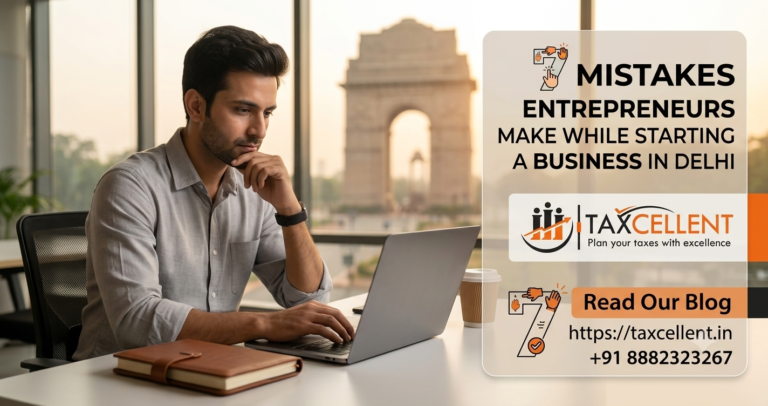 7 Mistakes Entrepreneurs Make While Starting a Business in Delhi