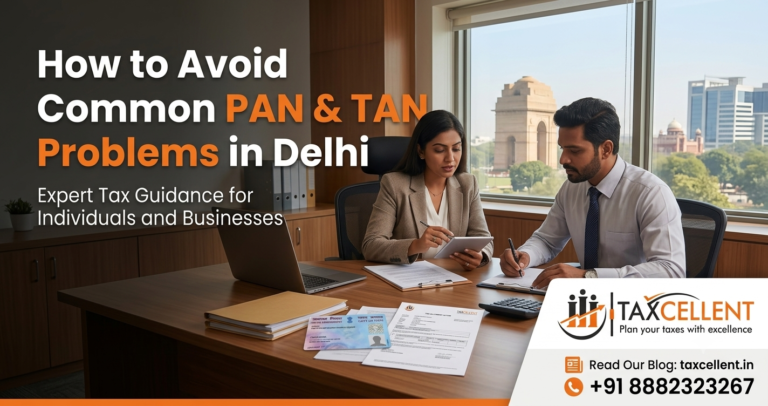 How to Avoid Common PAN & TAN Problems in Delhi