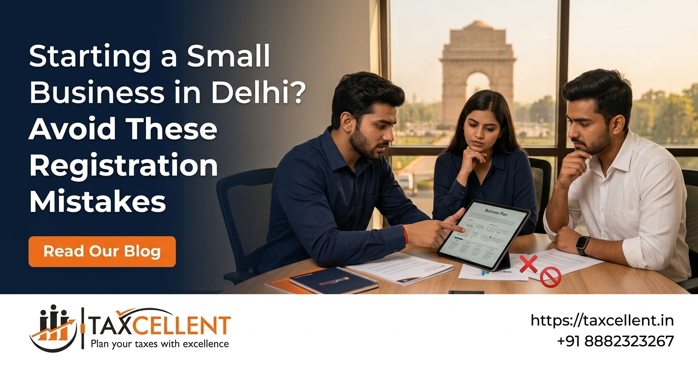 Starting a Small Business in Delhi? Avoid These Registration Mistakes
