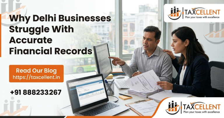 Why Delhi Businesses Struggle With Accurate Financial Records