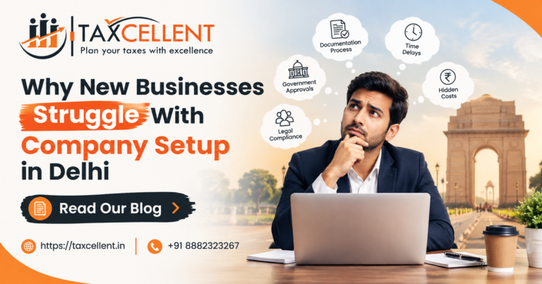 Why New Businesses Struggle With Company Setup in Delhi